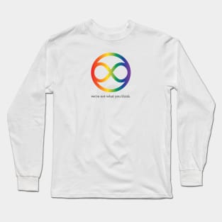 we're not what you think Long Sleeve T-Shirt